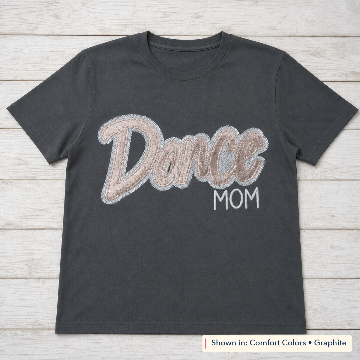 Dance Mom Glitter & Sequin Tee. Shown in: Comfort Colors • Graphite.